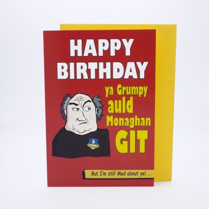 ya grumpy auld Monaghan git birthday card