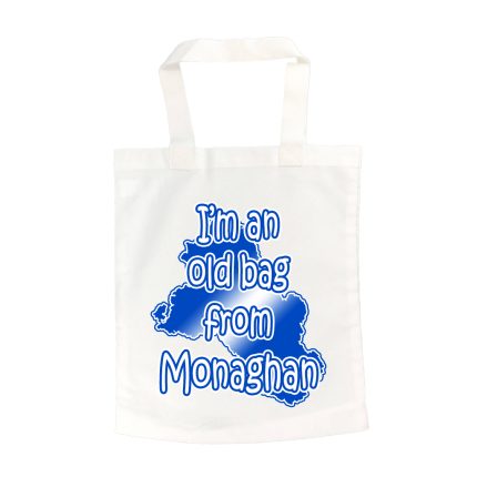 I'm an old bag from Monaghan