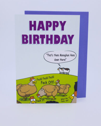 that's them Monaghan hens down there birthday card