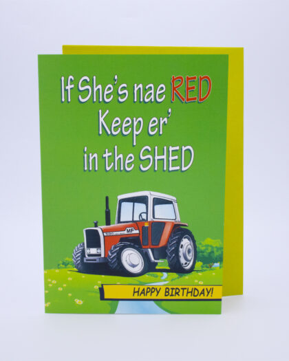 if she's nae red keep er in the shed birthday card