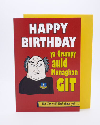 ya grumpy auld Monaghan git birthday card